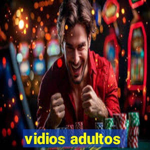 vidios adultos